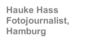 Hauke Hass Fotojournalist, Hamburg 